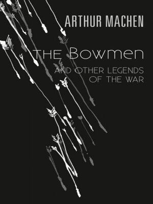 cover image of Bowmen and Other Legends of the War